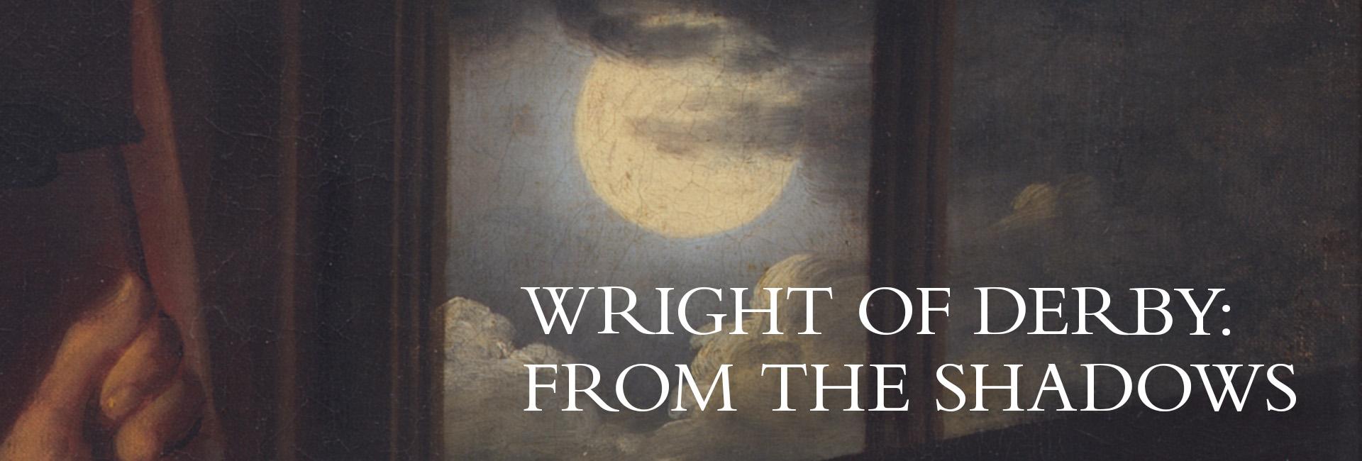 Wright of Derby: From the Shadows